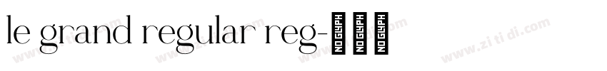 le grand regular reg字体转换